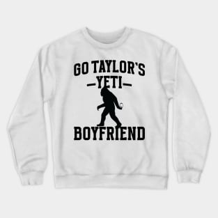 Go Taylors Yeti Boyfriend v2 Crewneck Sweatshirt
